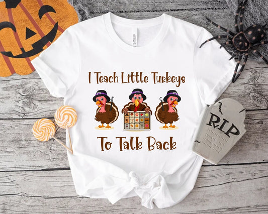 I Teach Little Turkeys To Talk Back Shirt, Thanksgiving Speech Therapy Shirt, Speech Language Pathologist Shirt, SLP Shirt, Speech Therapy